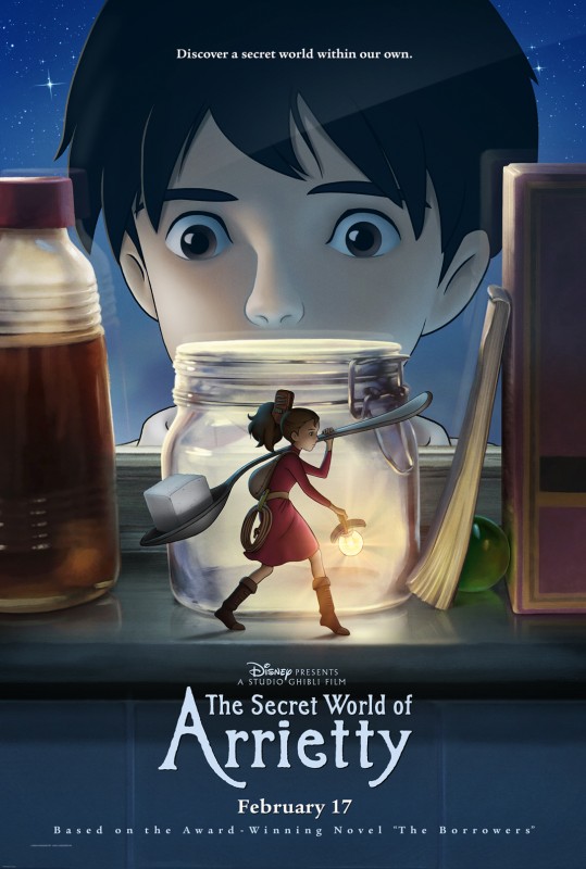 “THE SECRET WORLD OF ARRIETTY”  / Rated G  In theaters February 17, 2012