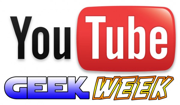 Geek Week on YouTube
