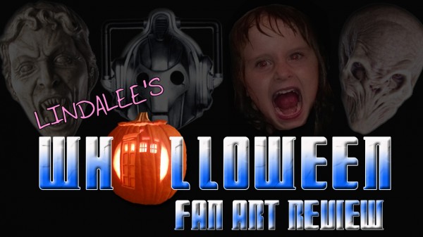 It's Lindalee's WHO'lloween Fan Art Episode!